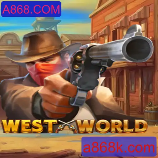 WestWorld: Descubra o Universo do Jogo A868.COM